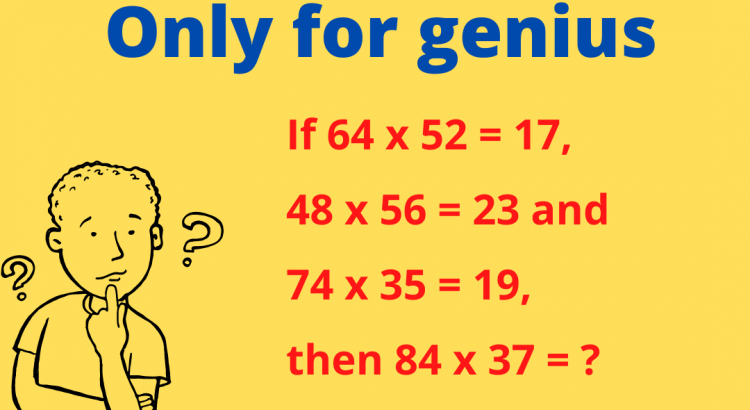 If 64 x 52 = 17, 48 x 56 = 23 and 74 x 35 = 19, then 84 x 37 = ? - mathselab.com