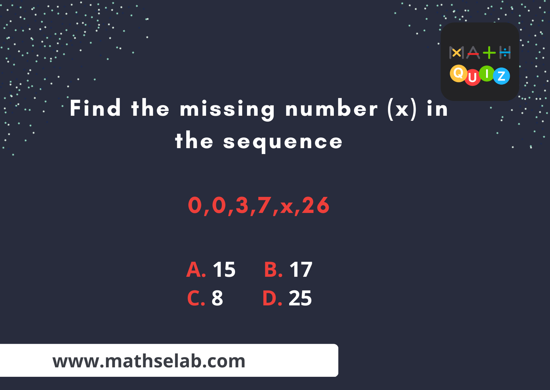 Find the missing number (x) in the sequence 0,0,3,7,x,26