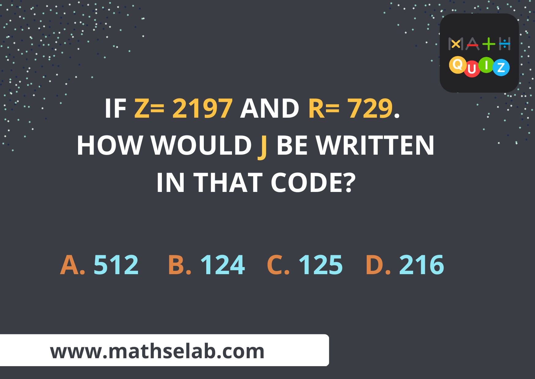 If Z= 2197 and R= 729. How would J be written in that code - www.mathselab.com