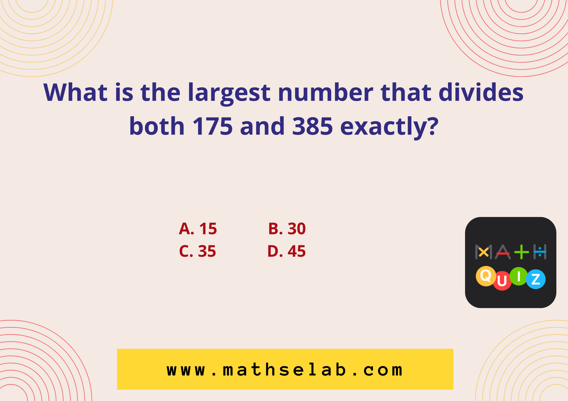 What is the largest number that divides both 175 and 385 exactly - mathselab.com