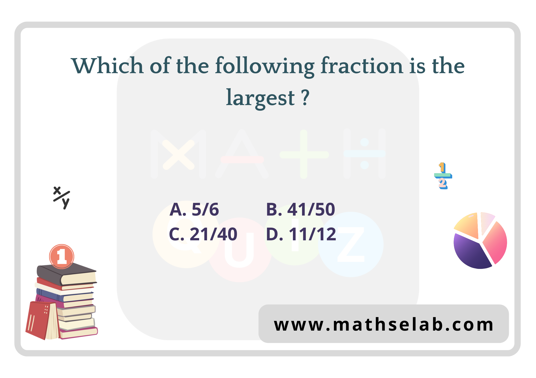 Which of the following fraction is the largest - mathselab.com