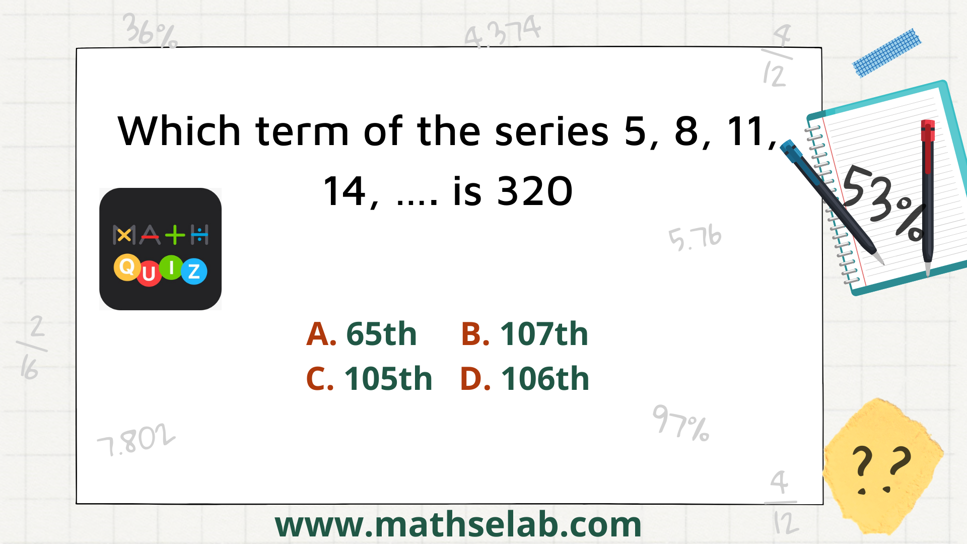 Which term of the series 5, 8, 11, 14, …. is 320. - www.mathselab.com