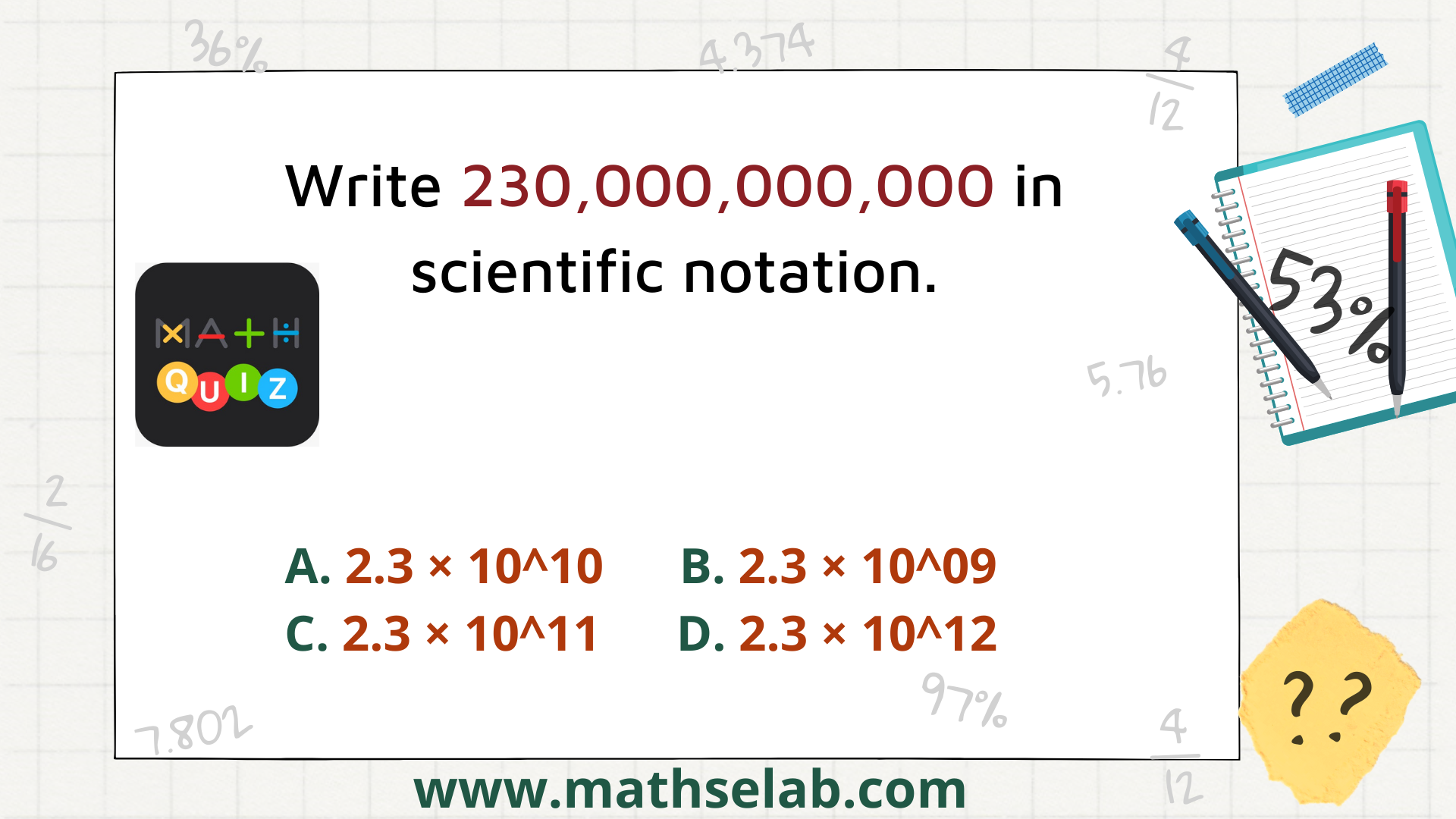 Write 230,000,000,000 in scientific notation. - www.mathselab.com
