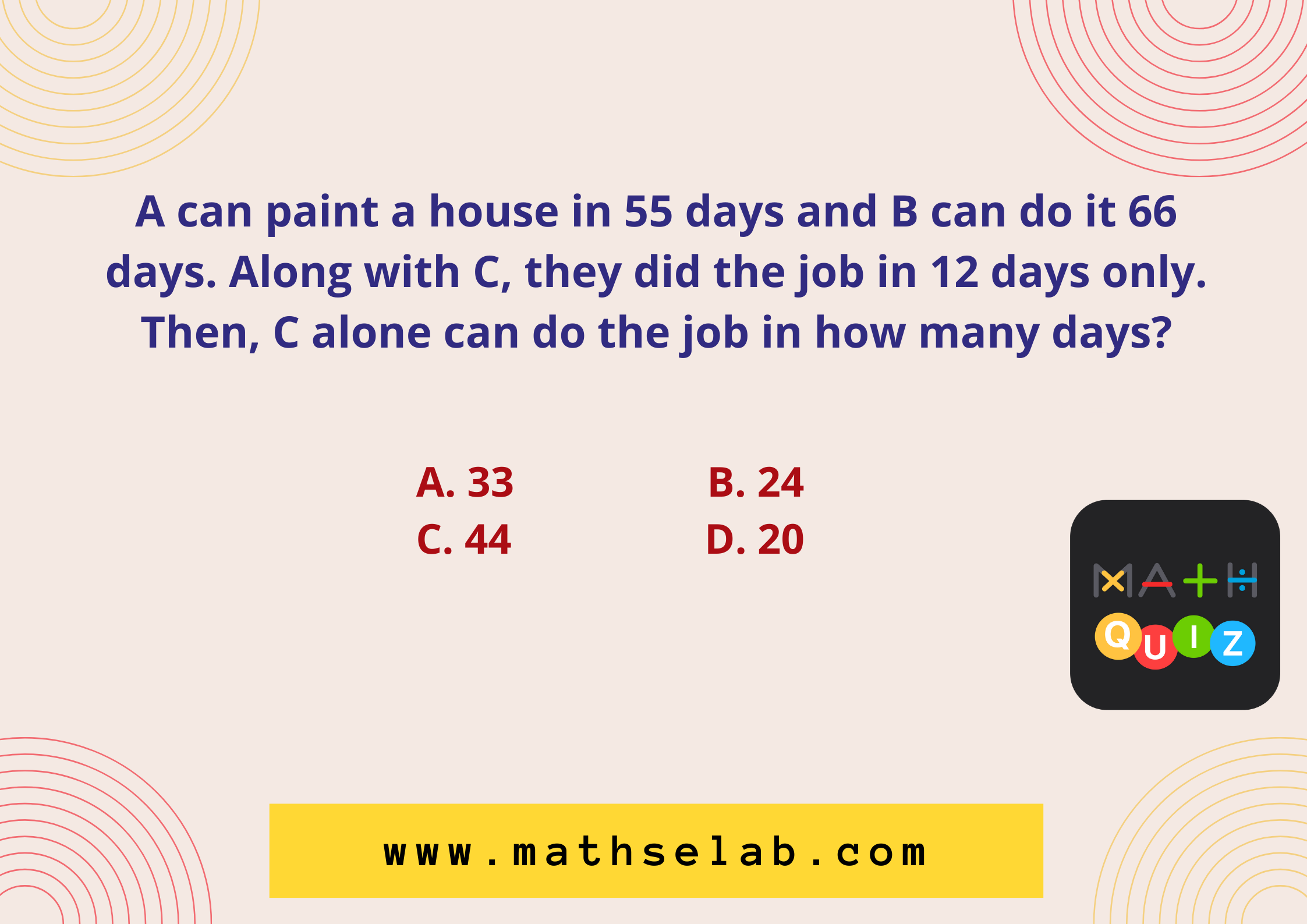 A can paint a house in 55 days and B can do it 66 days. Along with C, they did the job in 12 days only. Then, C alone can do the job in how many days?