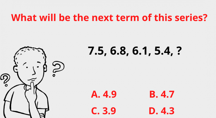 What will be the next term of this series? 7.5, 6.8, 6.1, 5.4, ? - mathselab.com