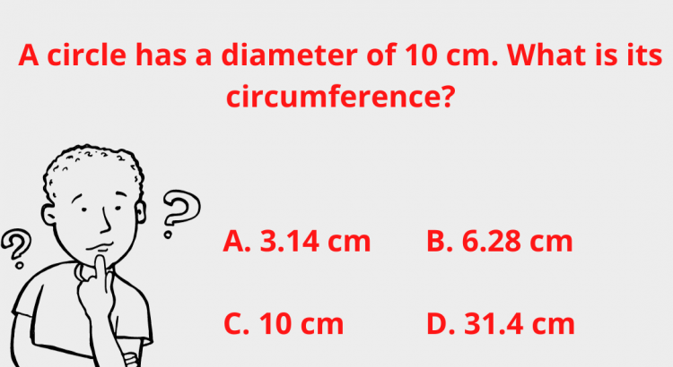 A circle has a diameter of 10 cm. What is its circumference - mathselab.com