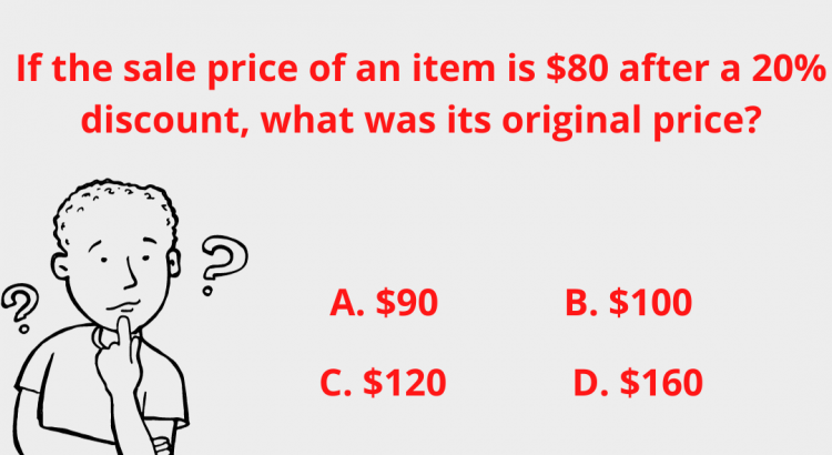 If the sale price of an item is $80 after a 20% discount, what was its original price - mathselab.com