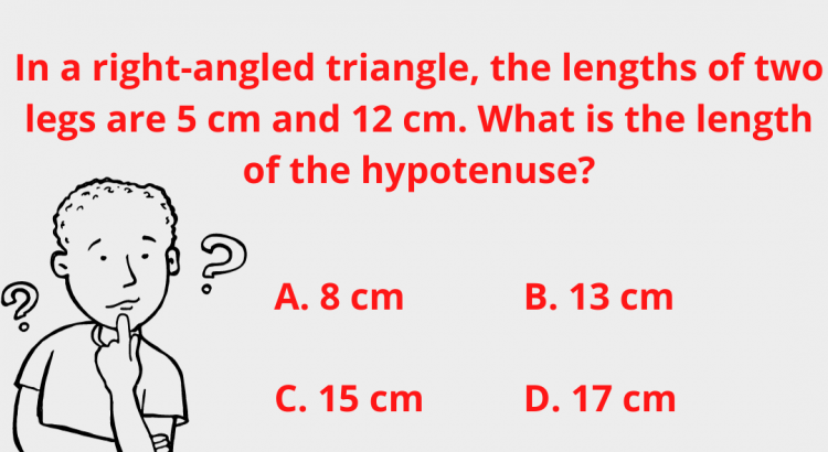 In a right-angled triangle, the lengths of two legs are 5 cm and 12 cm. What is the length of the hypotenuse - mathselab.com