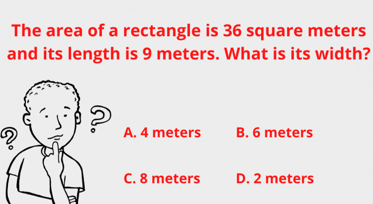 The area of a rectangle is 36 square meters and its length is 9 meters. What is its width - mathselab.com