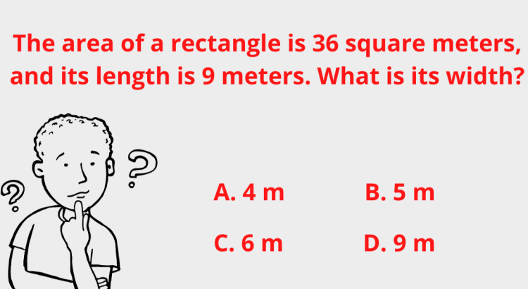 The area of a rectangle is 36 square meters, and its length is 9 meters. What is its width? - mathselab.com